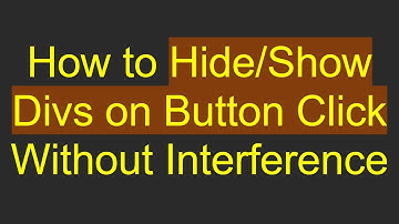 How to Hide/Show Divs on Button Click Without Interference