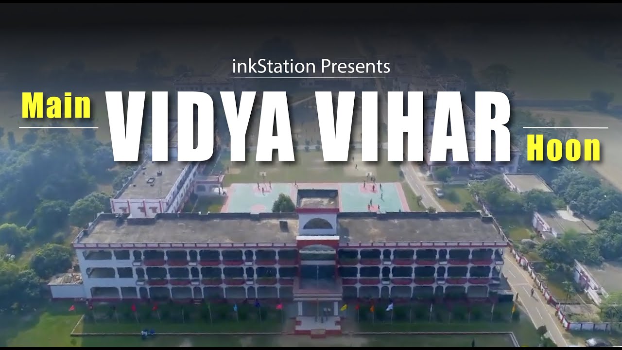 Main VIDYA VIHAR Hoon | Campus Life | Memoir | inkStation