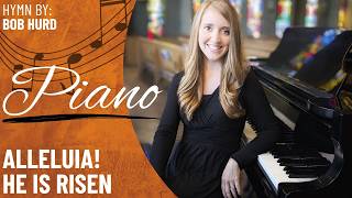 Alleluia! He is Risen *Hurd (Piano Only)
