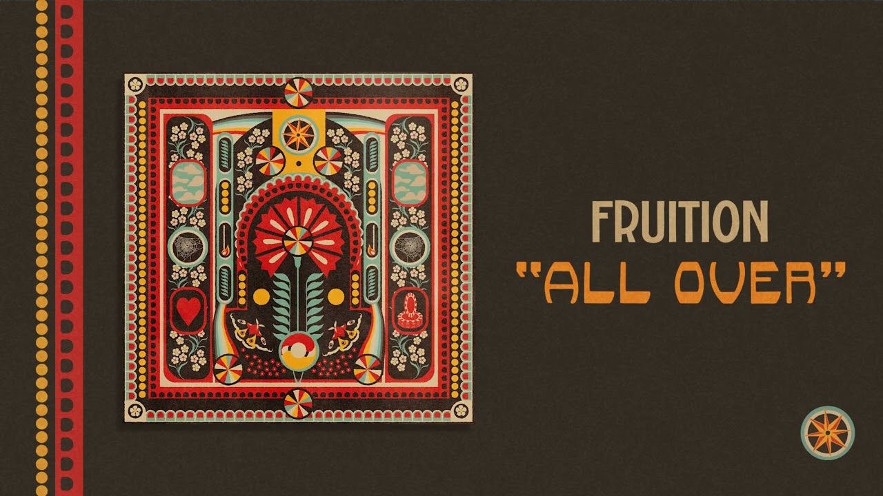 Watch Fruition - All Over (Official Audio) on YouTube Watch Fruition - All Over (Official Audio) on YouTube