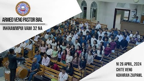 Chite Veng Kohhran Zaipawl - Pathian Kohhran | Armed Veng Pastor Bial Inkhawmpui Vawi 32-na