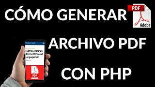 Cómo Generar un Archivo PDF con el Lenguaje PHP