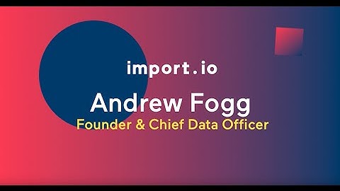 Andrew Fogg, Founder & CDO at Import.io