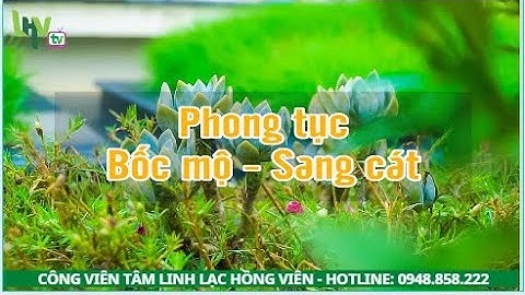 Phong tục bốc mộ, cải táng, sang cát cho người quá cố