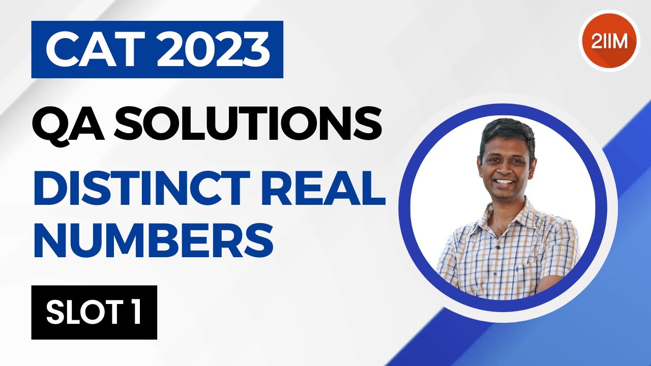 CAT 2023 Slot 1 | Distinct Real Numbers | 2IIM CAT Prep | CAT 2024 ...