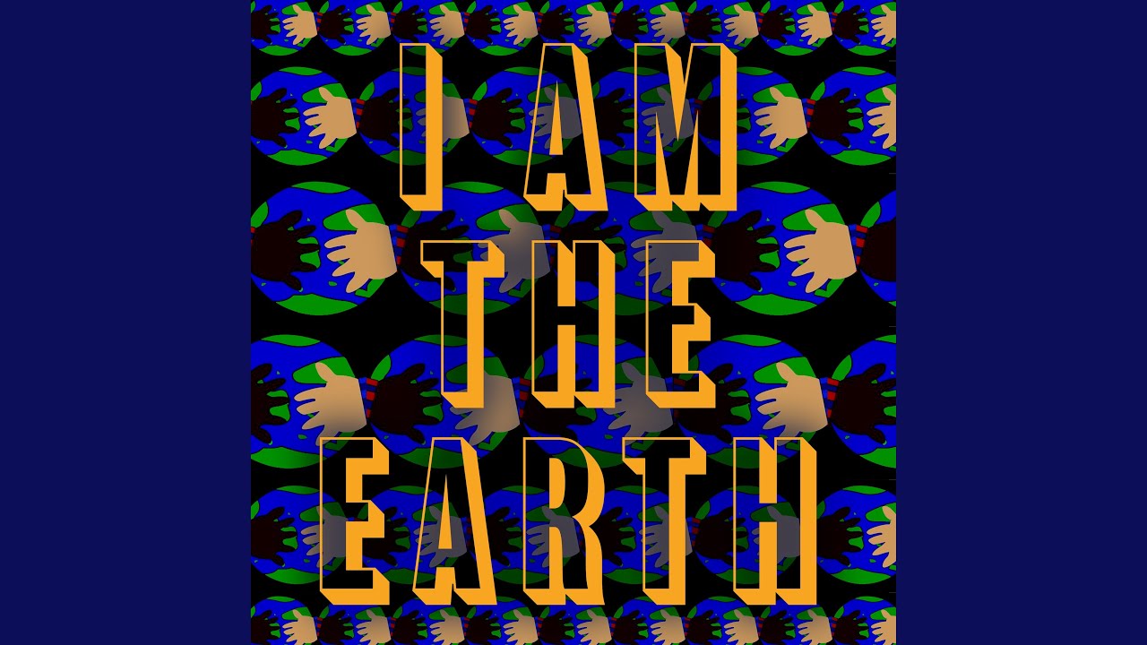 I Am the Earth