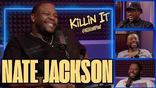 NATE JACKSON - KILLIN IT PODCAST (FULL EPISODE)