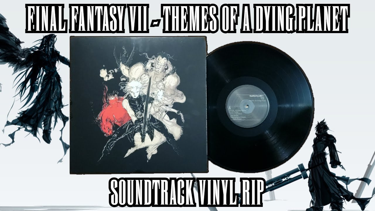 Final Fantasy VII - Themes of a Dying Planet Soundtrack Vinyl Rip