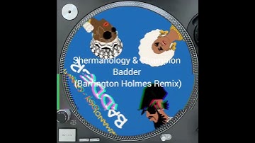 Thumbnail of Shermanology & Champion - Badder (Barrington Holmes Remix)