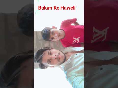 Balam Ke Haweli Bhojpuri Short #shortviral