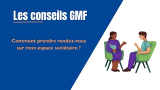 Les conseils GMF | Comment prendre rendez-vous sur mon espace sociétaire ?