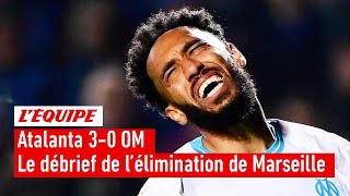 Atalanta 3-0 OM : Le débrief de l'élimination de l'Olympique de Marseille