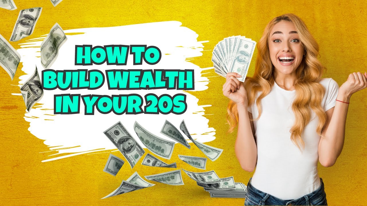How to Build Wealth in Your 20s - YouTube