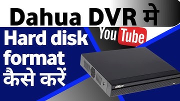 Dahua DVR Format Hard disk || Dahua dvr me  recording delete kaise kre || Format HDD in dahua DVR