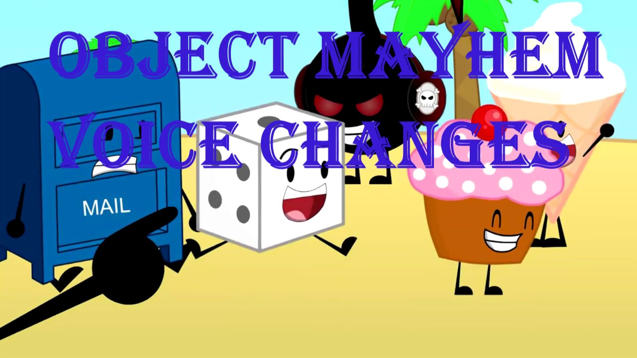 OBJECT MAYHEM VOICE CHANGES (SEASON 1) - YouTube