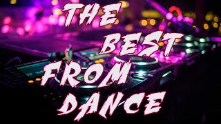 🔥 ✮ The Best From Dance ✮ 🔥