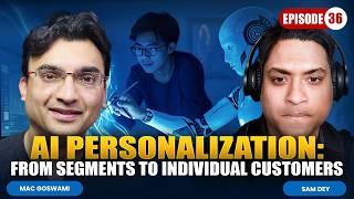 EP 36: AI Personalization: From Segments to Individual Customers