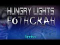 Hungry Lights - Fothcrah [Lyrics]