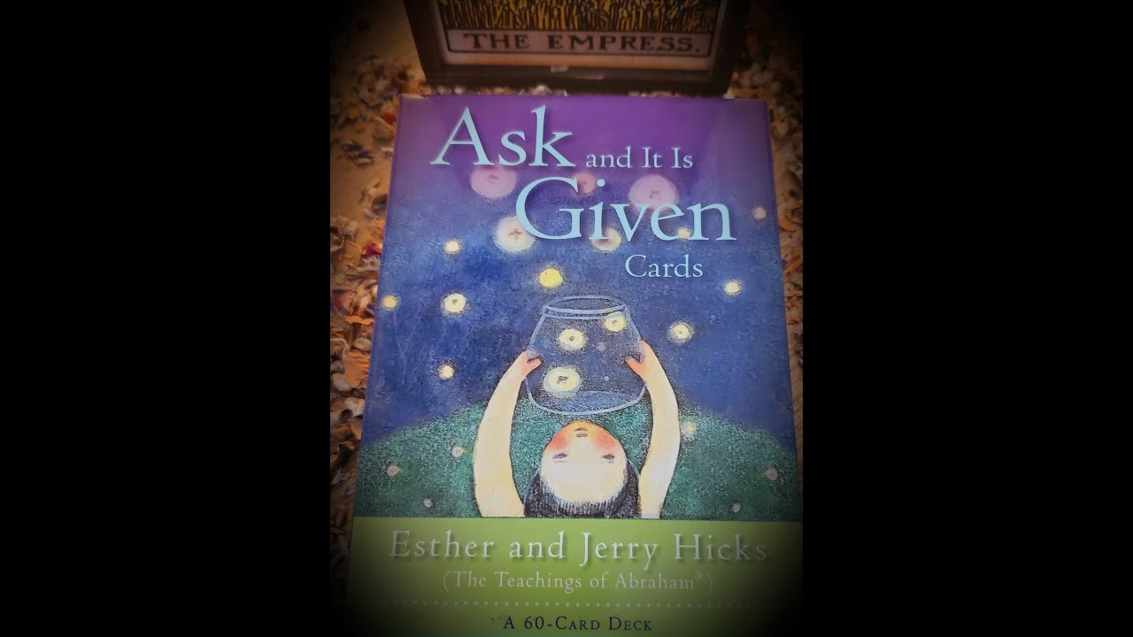 Ask And It Is Given Cards by Esther and Jerry Hicks - YouTube