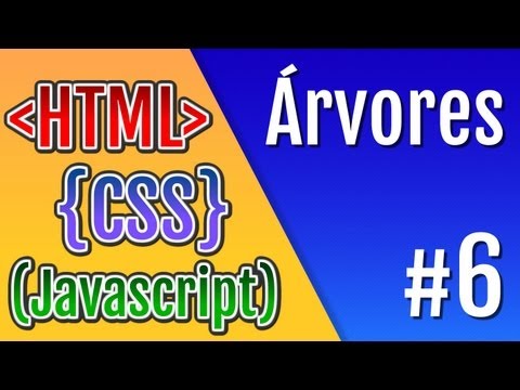 Curso HTML, CSS e Javascript - Aula 6 - Árvores
