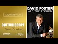 David Foster: Off the Record | Culturescope