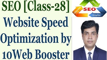SEO Full Course Tutorial In Bangla | Class-28 | Website Speed Optimization by 10Web Booster