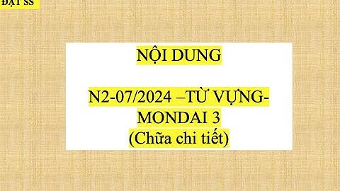 Chữa đề JLPT N2 tháng 7/2024 - TỪ VỰNG Mondai 3  -  (Chi tiết)