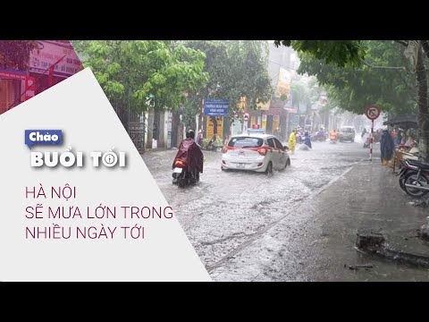 Chào buổi tối 18/7/2021: Hà Nội sẽ mưa lớn trong nhiều ngày tới | VTC Now