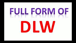 DLW full form, full form of DLW