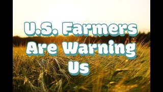 U.S. Farmers Issue Dire Warning