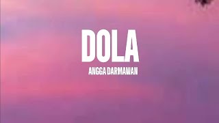 Download Lagu DOLA - Angga dermawan (LYRIC) MP3