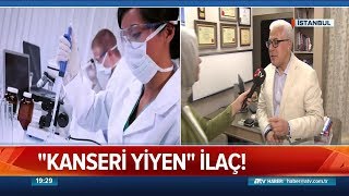 Kanseri Yiyen Ilaç - Atv Haber 4 Temmuz 2018