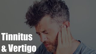 How Tinnitus and Vertigo (Vestibular Disorders) are Related