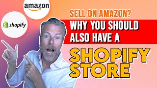 Sell On Amazon? Why You Should ALSO Have A Shopify Store