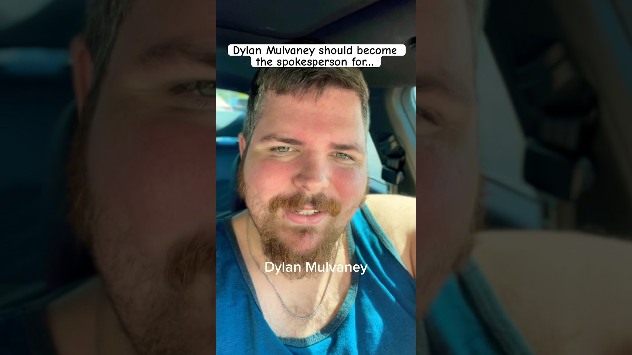 DYLAN MULVANEY SHOULD BECOME THE SPOKESPERSON FOR: 