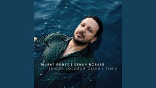Senden Çocuğum Olsun (Erhan Boraer Remix)