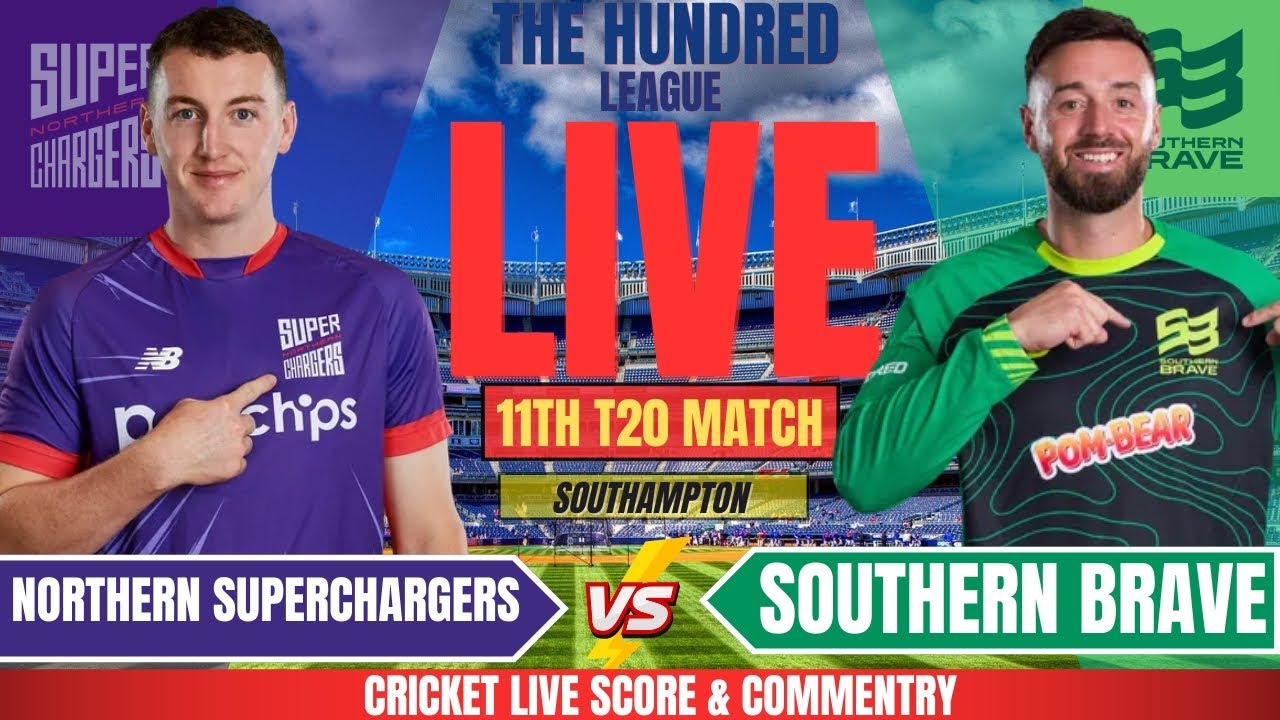 Southern Brave vs Northern Superchargers | Live Cricket Score & Commentary