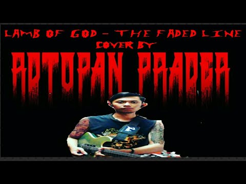 LAMB OF GOD -THE FADED LINE  GUITAR  COVER ( BY RDTOPAN)