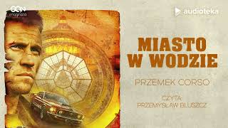 Miasto W Wodzie  Book  Przemek Corso czyta Jacek Rozenek