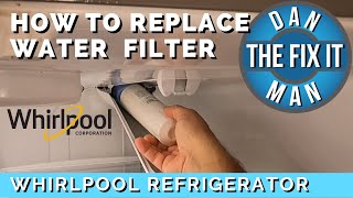 How to replace the water filter on Whirlpool French Door Fridge Easy DIY! Whirlpool Model WRX735SDBM