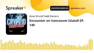 Encounter on Vancouver Island! EP. 149