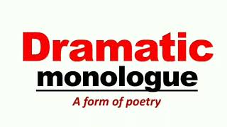 Dramatic monologue || A form of poetry with notes Dramatic monologue || A form of poetry with notes
