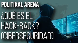 ¿Qué es el HACK-BACK en la CIBERSEGURIDAD? - POLITIKAL ARENA