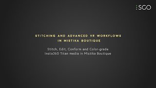 Stitching and Advanced VR Workflows in Mistika Boutique