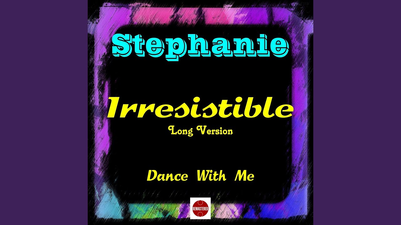 Irresistible (Long Version)