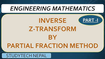 Engineering Mathematics | Inverse Z-Transform by Partial Fraction Method in Nepali |(Part 1)|