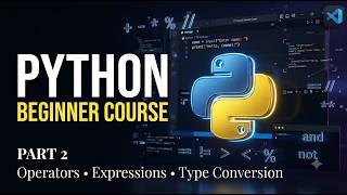 Python Programming Course #2 | Operators, Expressions & Type Conversion