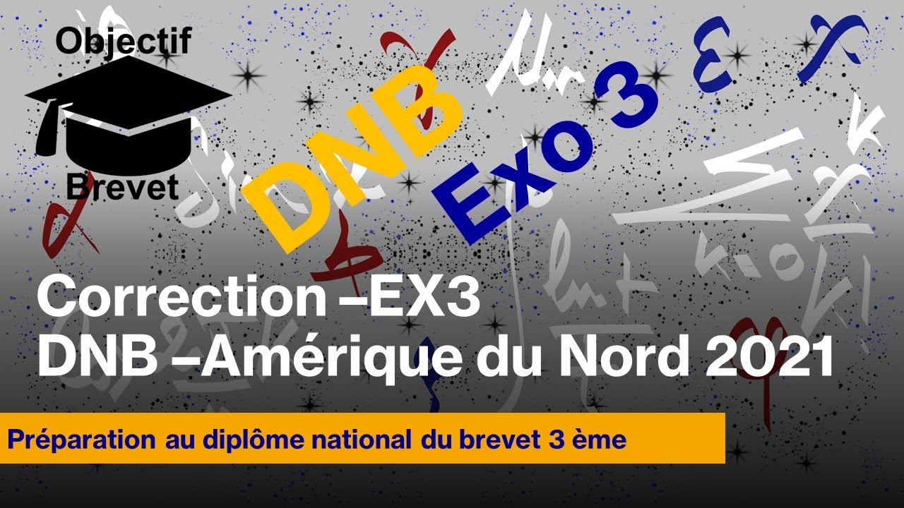 DNB MATHS Sujet juin 2021 Amérique du Nord ex3 - YouTube