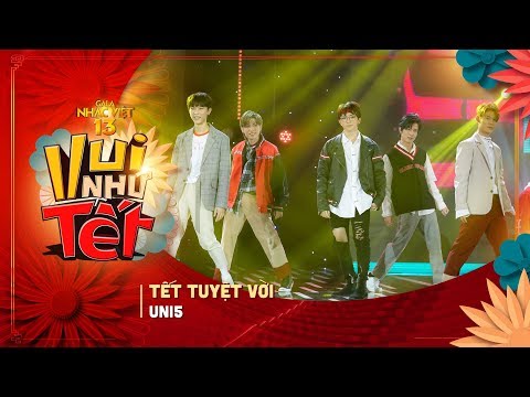 Video Tết Tuyệt Vời - Uni5 | Gala Nhạc Việt 13 - youtube