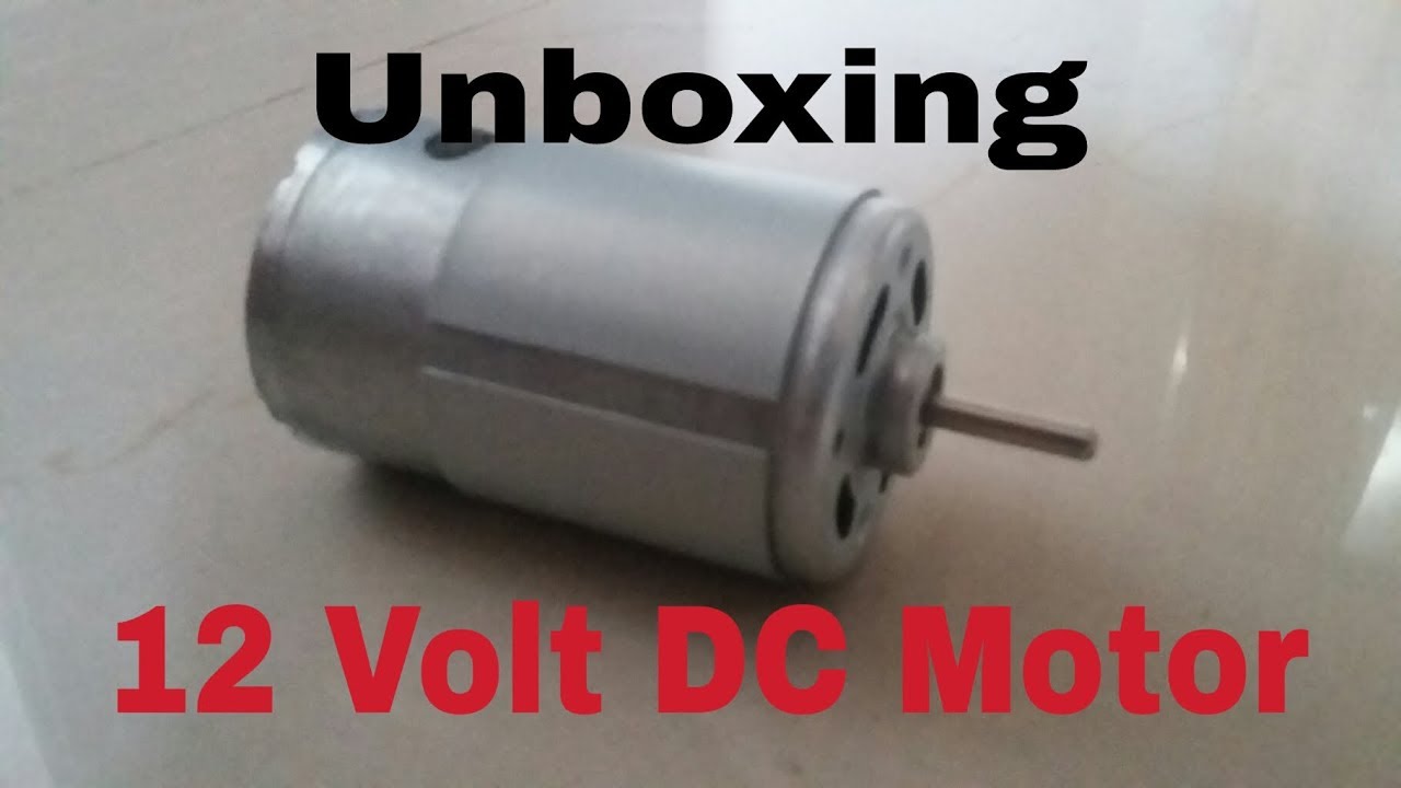 Unboxing 12 Volt DC Motor.